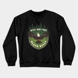 Black Hills South Dakota Eagle Wild and Free Crewneck Sweatshirt